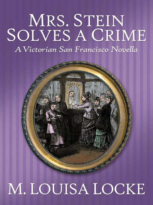 Title details for Mrs. Stein Solves a Crime by M. Louisa Locke - Available